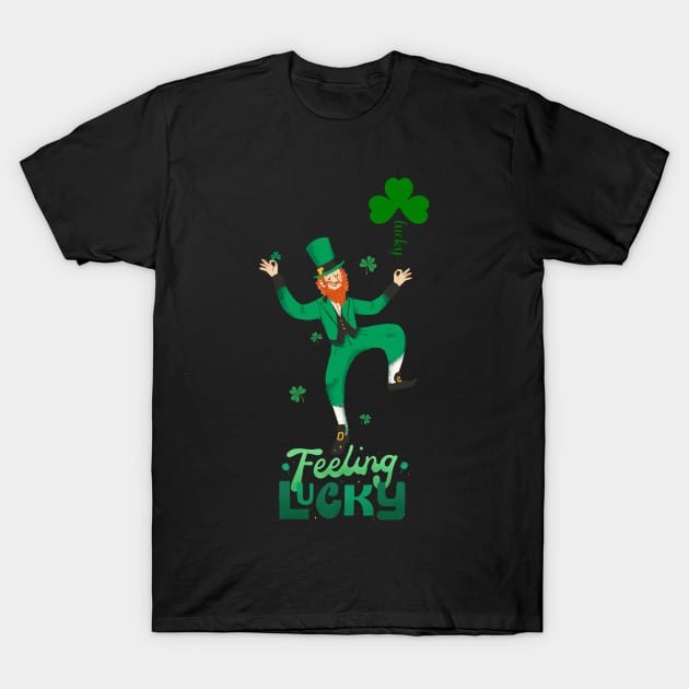 St. Patricks Day , Feeling Lucky T-Shirt by nanas_design_delights